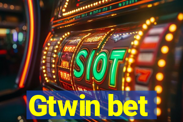 Gtwin bet